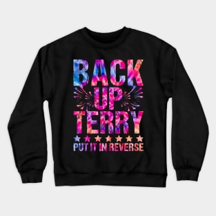 Back Up Terry Put It In Reverse 4th of July Tie Dye Crewneck Sweatshirt